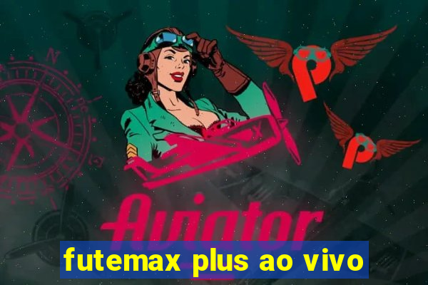 futemax plus ao vivo